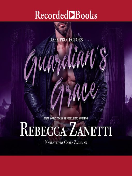 Title details for Guardian's Grace by Rebecca Zanetti - Available